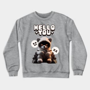 Hello You hooded racoon Crewneck Sweatshirt